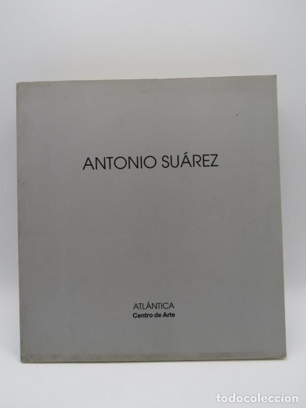 Libros de segunda mano: Antonio Su&aacute;rez - Antonio Su&aacute;rez - Atl&aacute;ntica Centro de Arte - 2001 - Colecci&oacute;n: 24