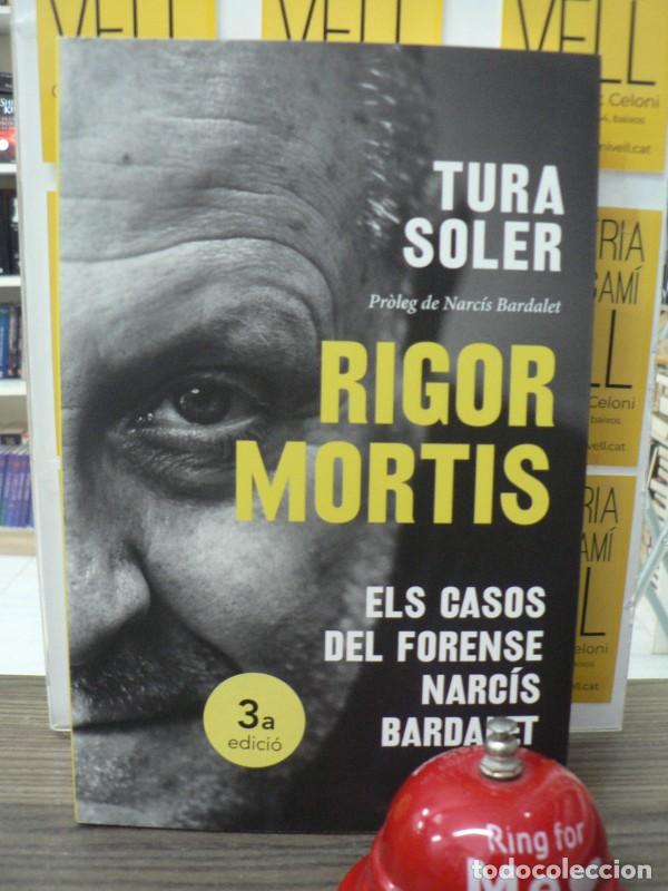 Libros de segunda mano: Rigor Mortis: Els Casos del Forense Narc&iacute;s Bardalet - Tura Soler - La Campana - Divulgaci&oacute;