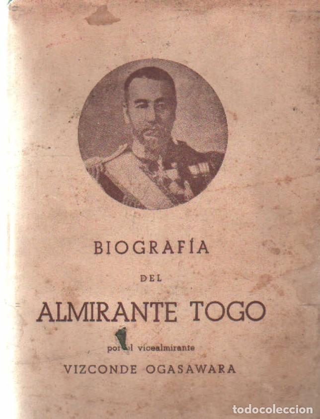 Libros de segunda mano: BIOGRAFIA DEL ALMIRANTE TOGO. VIZCONDE DE OGASAWARA. A-BI-3530