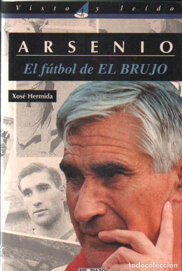Libros de segunda mano: ARSENIO, EL FUTBOL DEL BRUJO. HERMIDA, XOS&Eacute;. A-DEP-1199