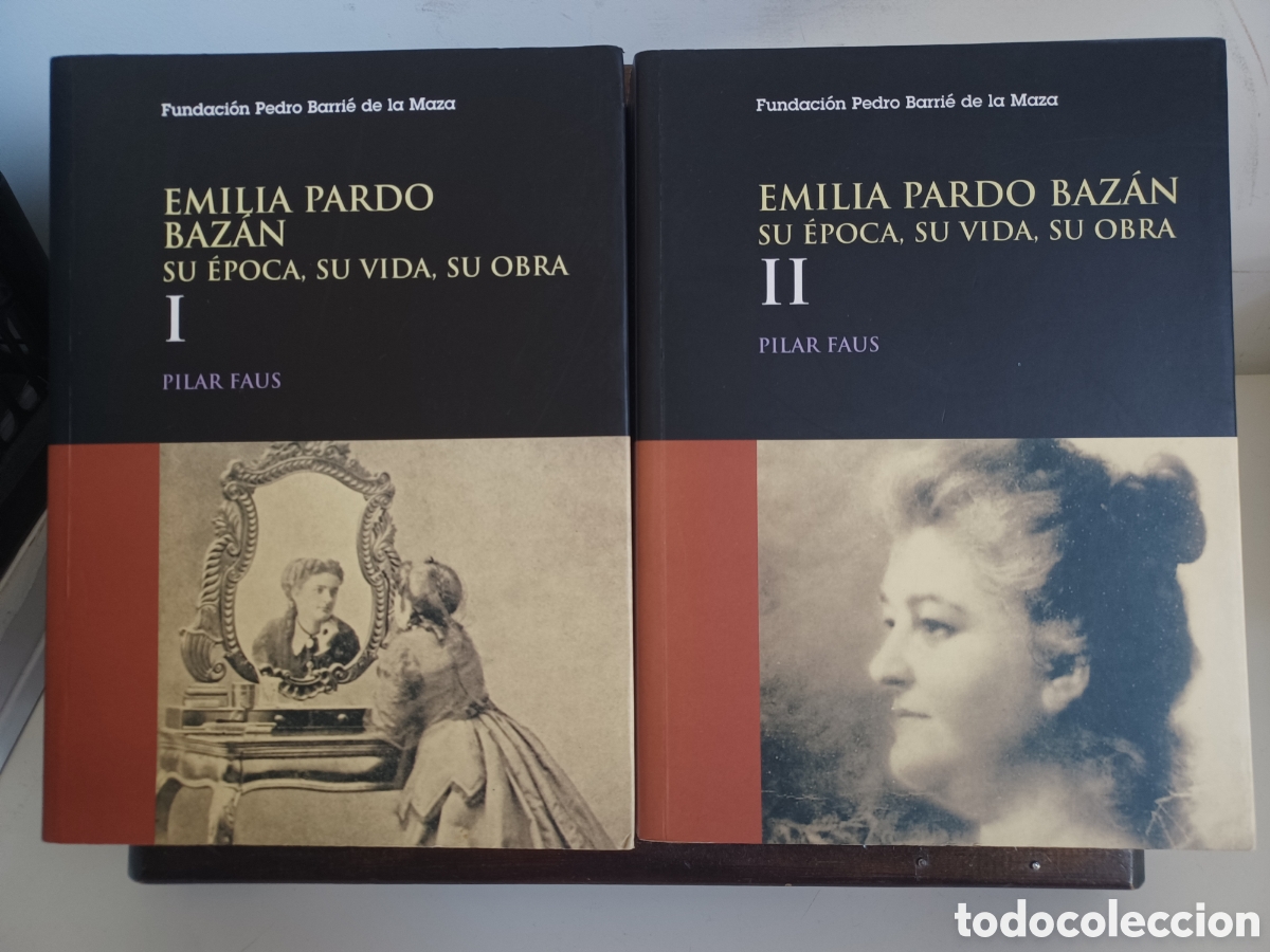 Libros de segunda mano: Emilia Pardo Baz&aacute;n. Su &eacute;poca, su vida, su obra/ Pilar Faus/ Obra en 2 tomos/ Fundaci&oacute;n Barri&eacute;, 2003