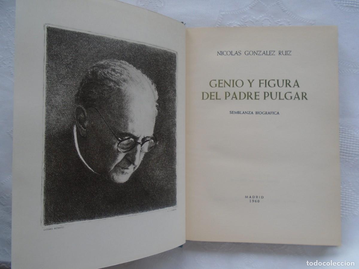 Libros de segunda mano: NICOL&Aacute;S GONZ&Aacute;LEZ RUIZ. GENIO Y FIGURA DEL PADRE PULGAR. 1960. PRIMERA EDICI&Oacute;N.