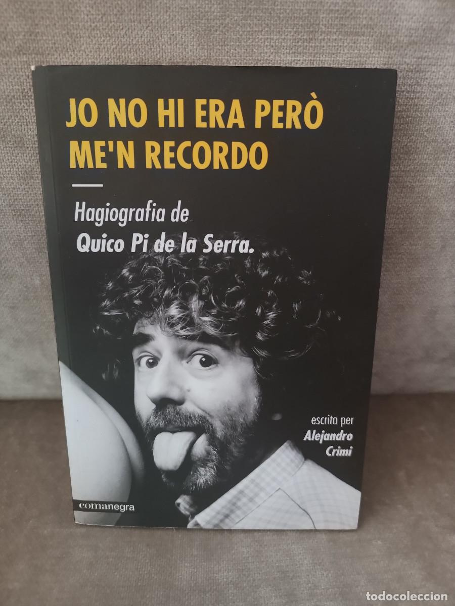 Libros de segunda mano: ALEJANDRO CRIMI - JO NO HI ERA PER&Ograve; ME'N RECORDO PI DE LA SERRA - COMANEGRA, 2014 - EN CATAL&Agrave;