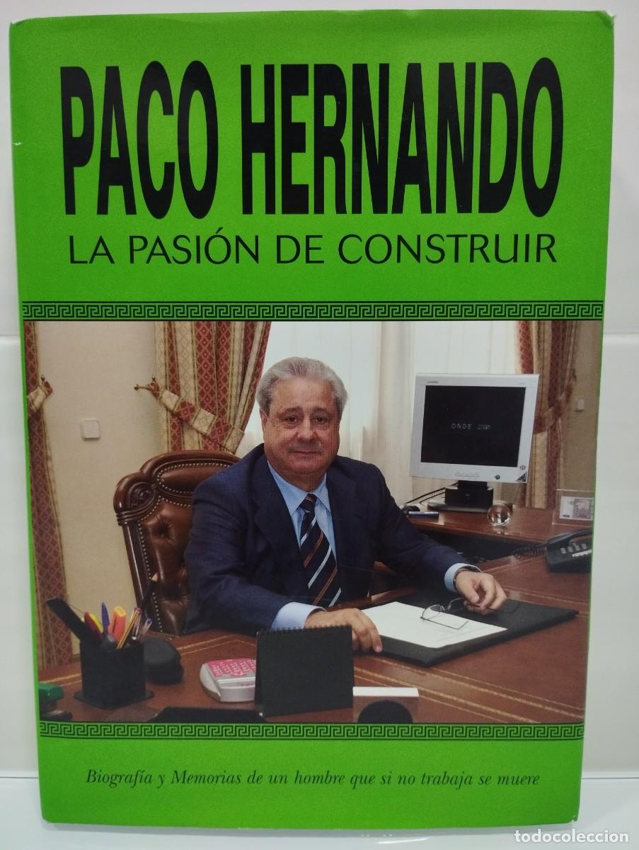 Libros de segunda mano: PACO HERNANDO, la Pasi&oacute;n de Construir