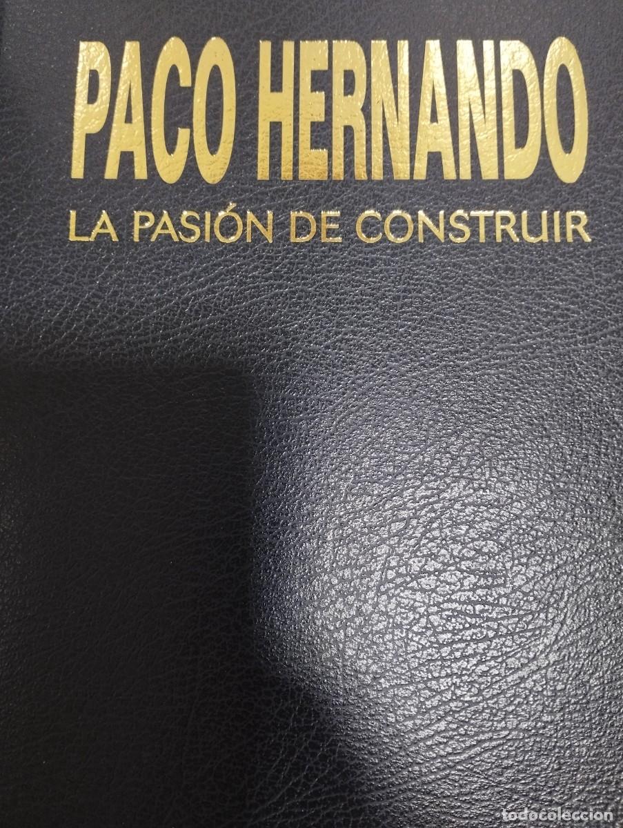 Libros de segunda mano: PACO HERNANDO, la Pasi&oacute;n de Construir - Foto 4