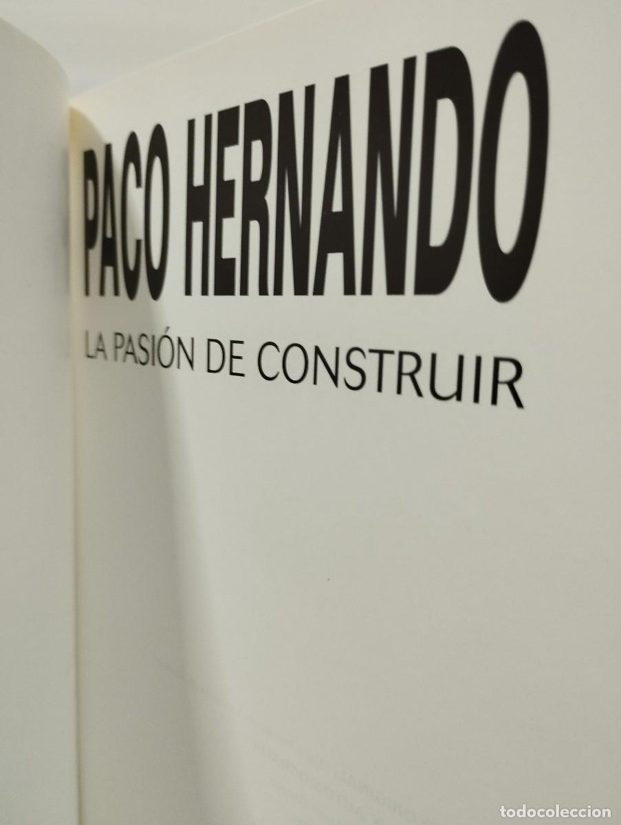 Libros de segunda mano: PACO HERNANDO, la Pasi&oacute;n de Construir - Foto 6