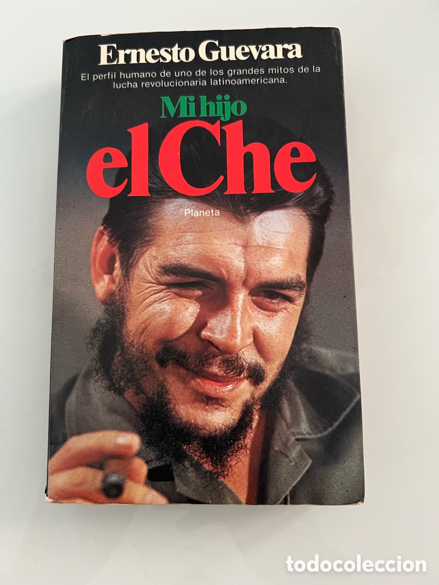Libros de segunda mano: Mi hijo el Che. Ernesto Guevara, Planeta 1&ordf; ed. 1981. Colecci&oacute;n documento