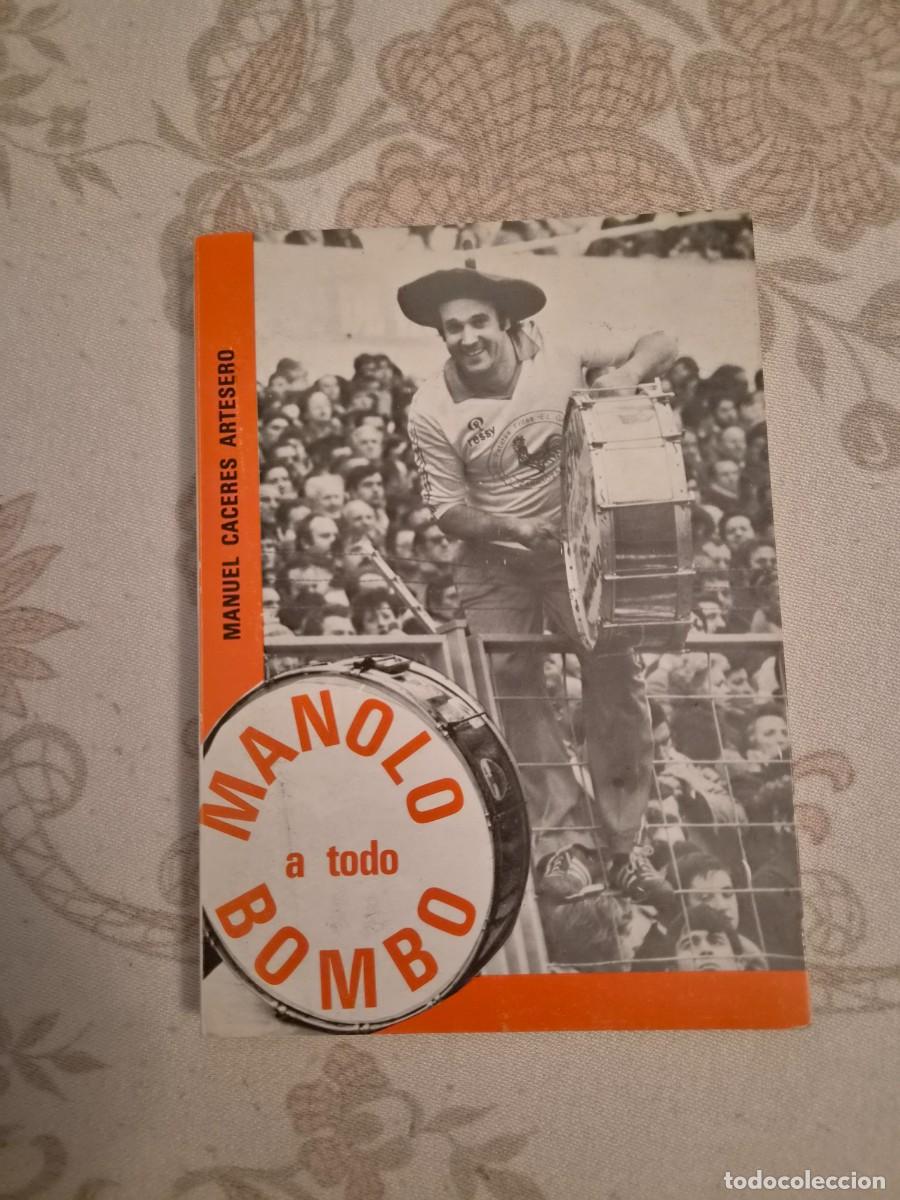 Libros de segunda mano: MANOLO A TODO BOMBO - MANUEL CACERES