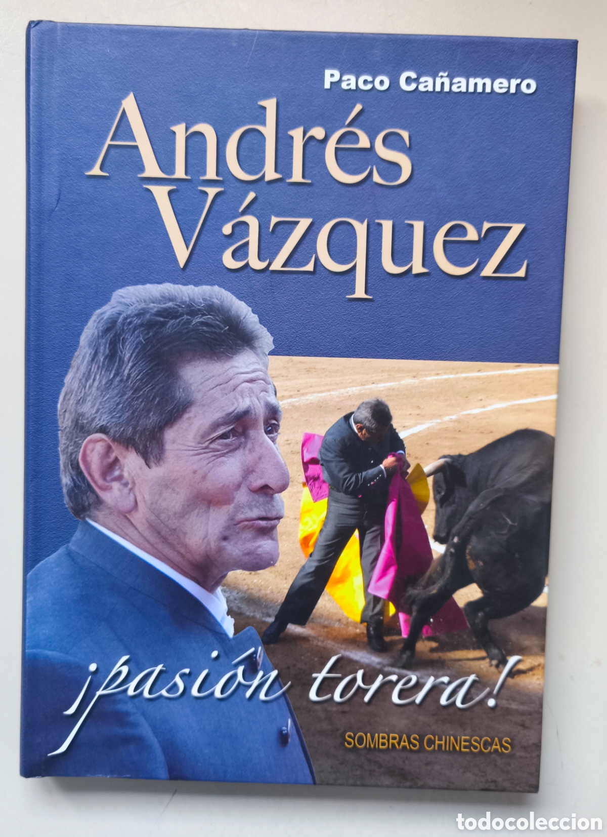 Libros de segunda mano: ANDR&Eacute;S V&Aacute;ZQUEZ: PASION TORERA (DEDICATORIA Y FIRMA AUT&Oacute;GRAFA DE ANDR&Eacute;S V&Aacute;ZQUEZ) 1&ordf;EDICI&Oacute;N