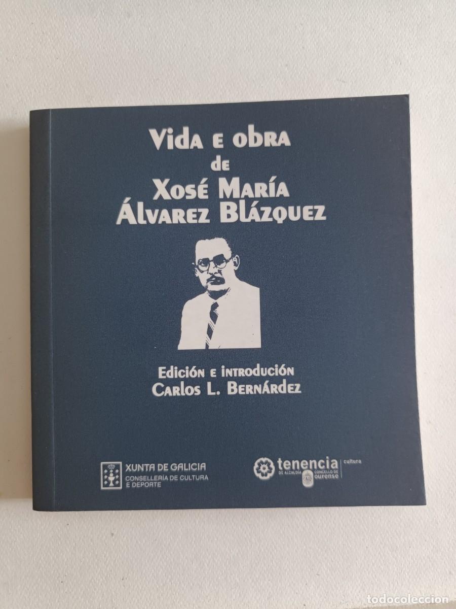 Libros de segunda mano: VIDA E OBRA DE XOS&Eacute; MAR&Iacute;A &Aacute;LVAREZ BL&Aacute;ZQUEZ. EDITORIAL GALAXIA (2008)