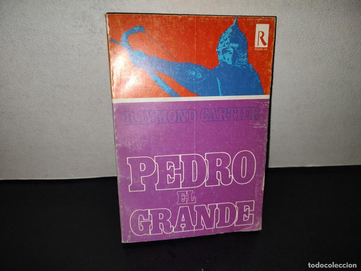 Libros de segunda mano: 201- Pedro El Grande - Raymond Cartier - Ediciones Rodas, S. A., 1974
