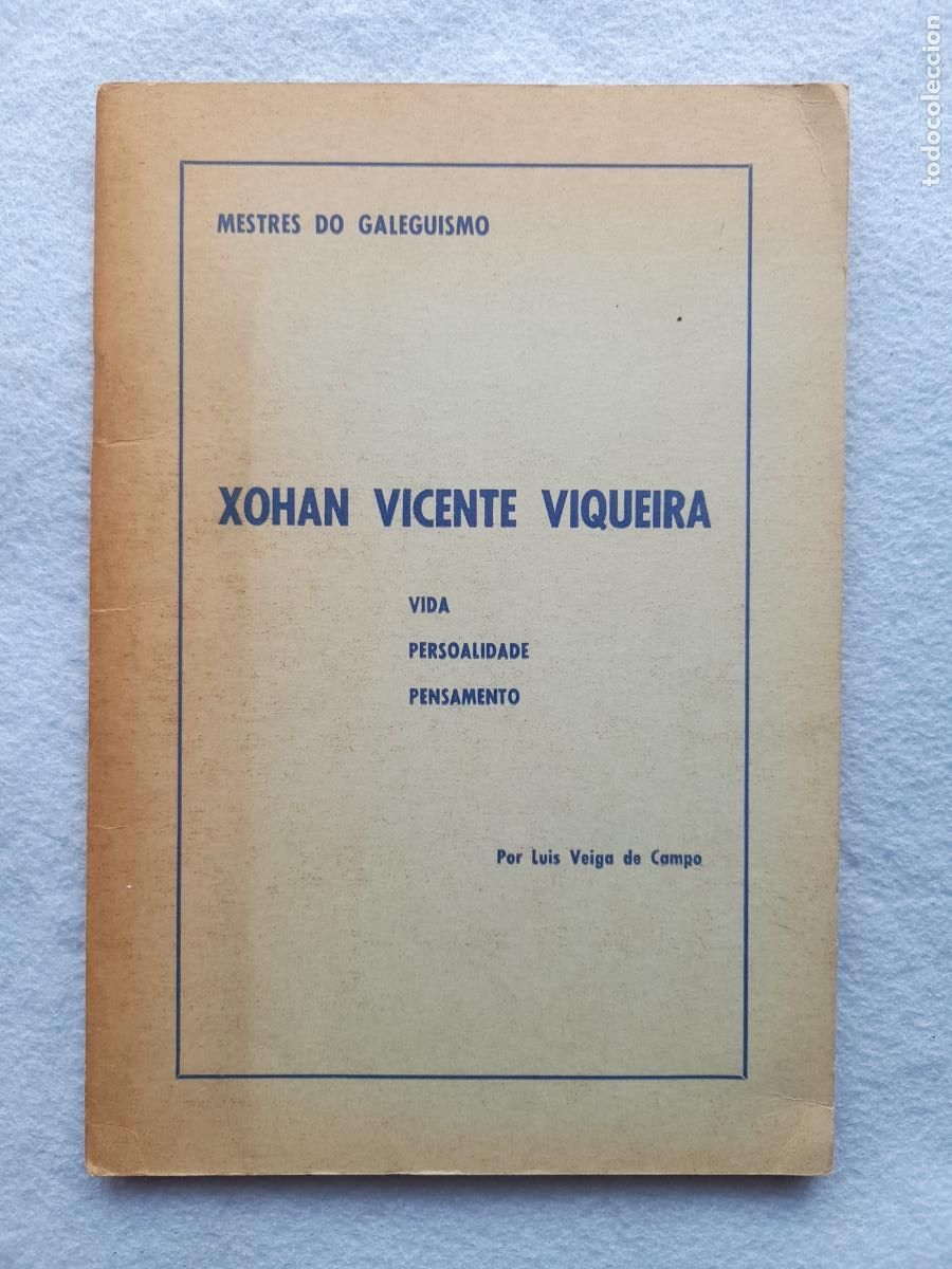 Livres d'occasion: Xohan Vicente Viqueira. Mestres do Galeguismo. Vida, Persoalidade, Pensamento.