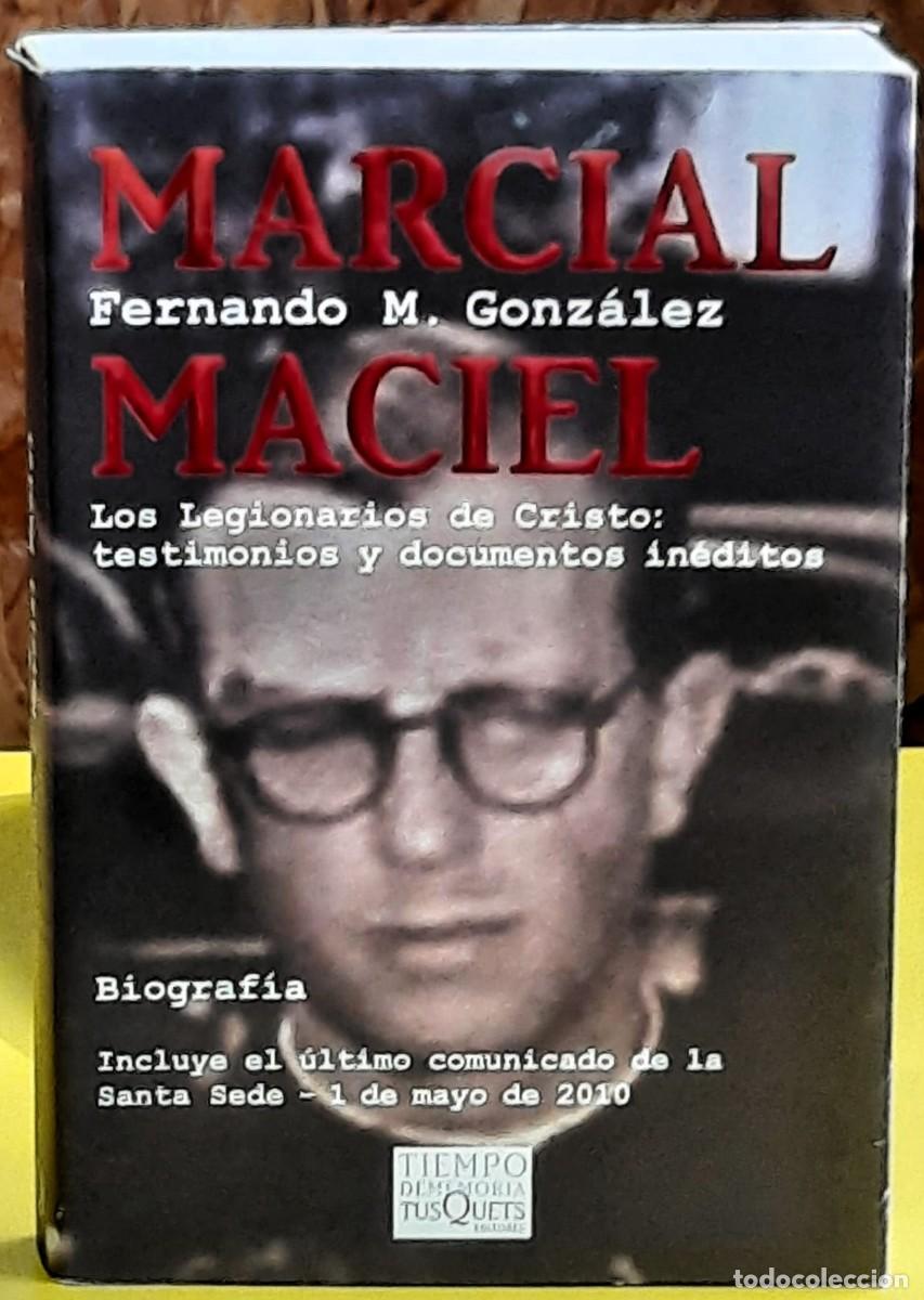 Libros de segunda mano: Marcial Marciel. Los Legionarios de Cristo: testimonios y documentos in&eacute;ditos. Fernando M. Gonz&aacute;lez