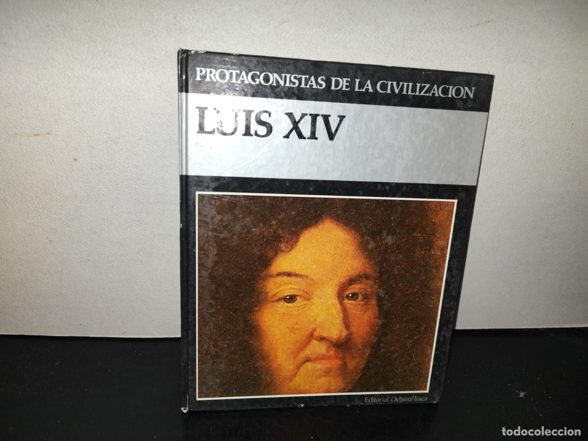 Libros de segunda mano: 201- Protagonistas De La Civilizaci&oacute;n. Luis XIV - Editorial Debate/Itaca - 1983