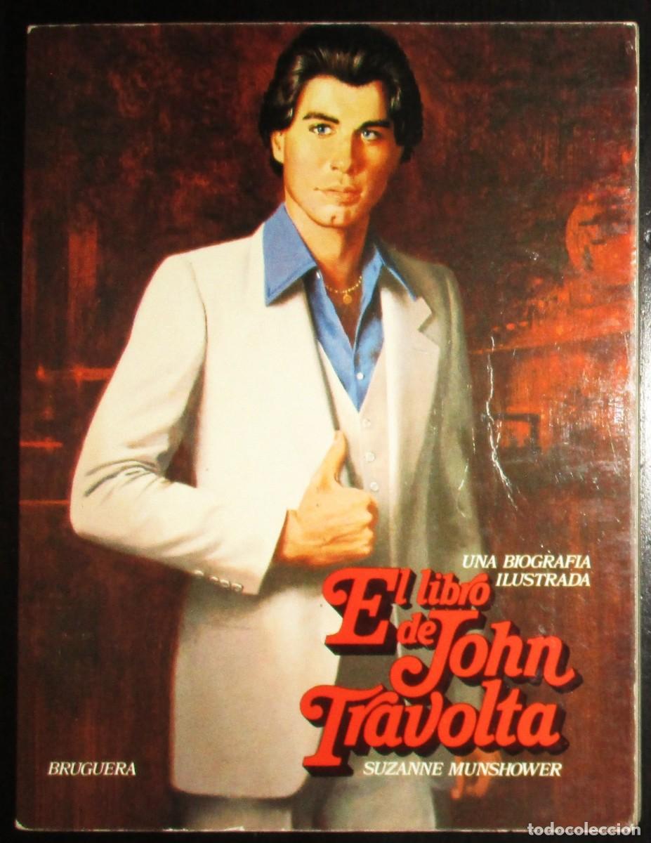 Livros em segunda m&atilde;o: EL LIBRO DE JOHN TRAVOLTA. UNA BIOGRAF&Iacute;A ILUSTRADA. SUZANNE MUNSHOWER. BRUGUERA, 1978.
