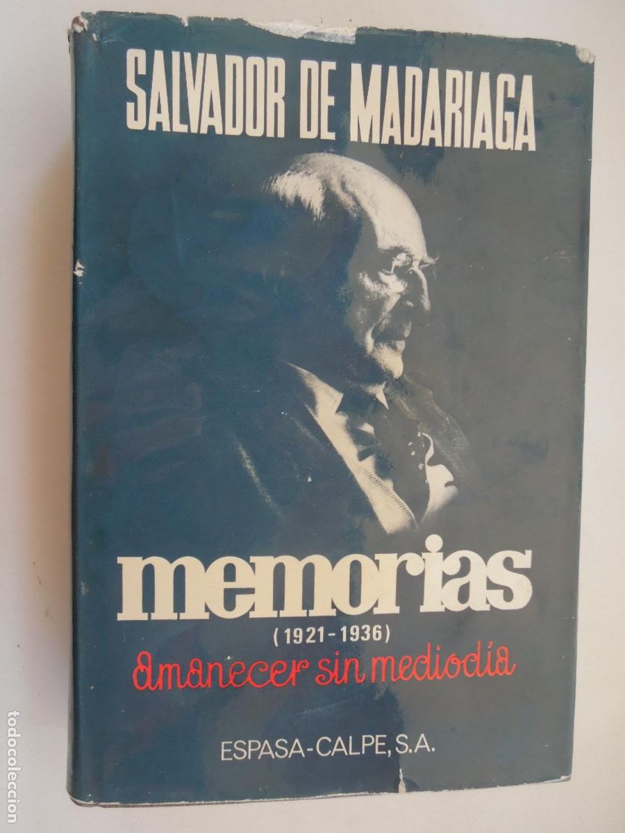 Libros de segunda mano: SALVADOR DE MADARIAGA - MEMORIAS (1921-1936) AMANECER SIN MEDIOD&Iacute;A - ESPASA CALPE 1974.