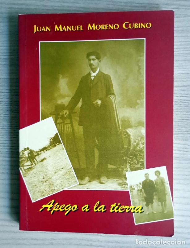 Libros de segunda mano: APEGO A LA TIERRA - JUAN MANUEL MORENO CUBINO - EDIT. AYUNTAMIENTO DE GIJON.