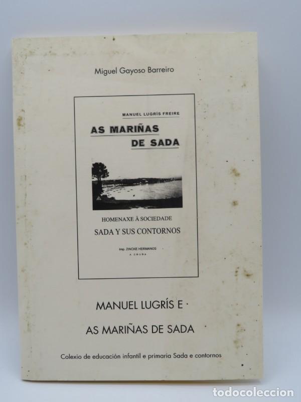 Livres d'occasion: Manuel Lugr&iacute;s e As Mari&ntilde;as de Sada - M. G. Barreiro - CEIP Sada y sus Contornos - Letras Galegas