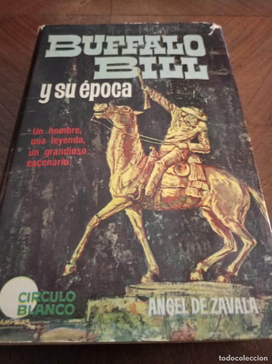 Libros de segunda mano: B&uacute;falo Bill y su &eacute;poca. De Zavala, &Aacute;ngel
