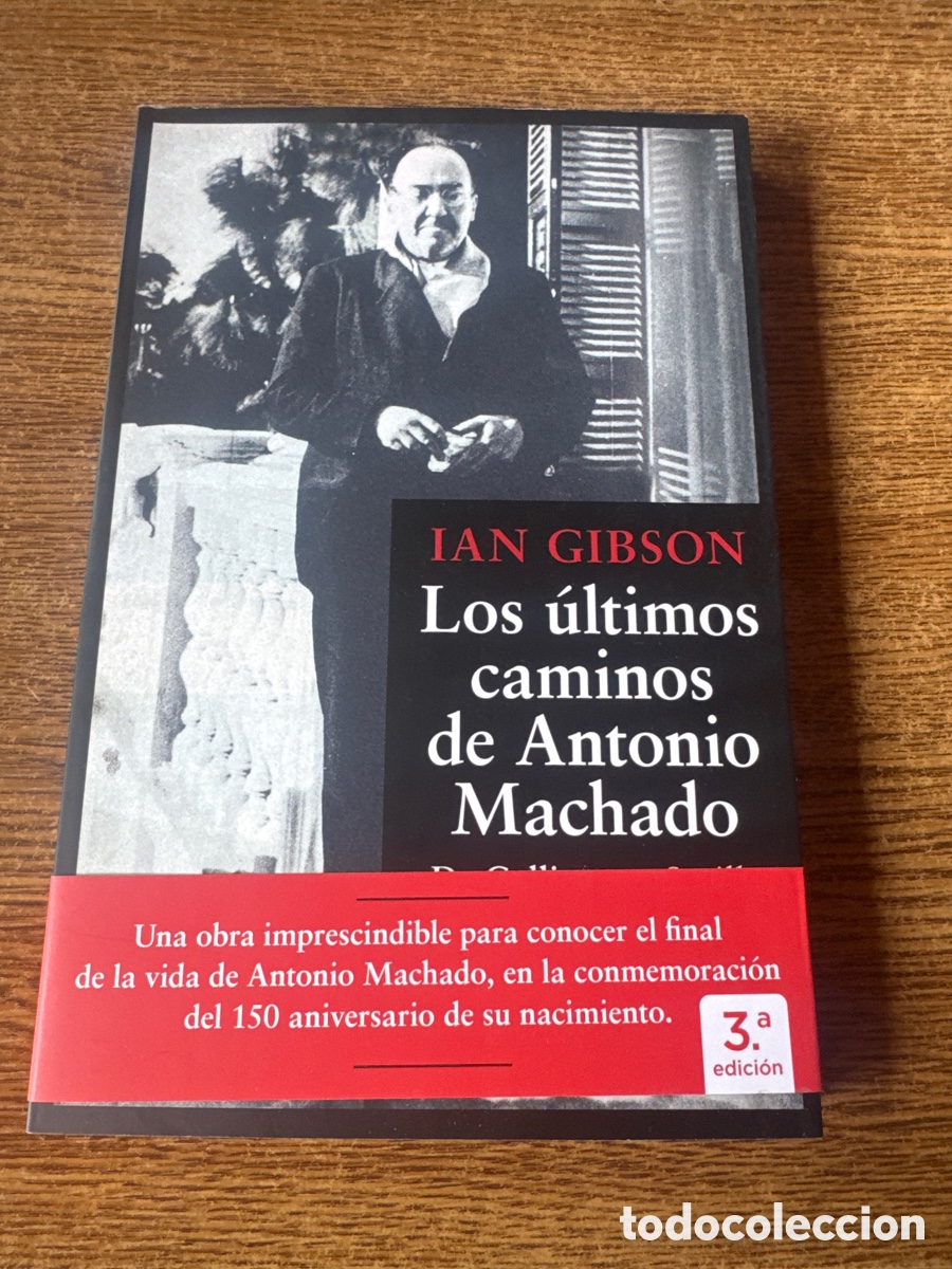 Libros de segunda mano: Los &uacute;ltimos caminos de Antonio Machado De Collioure a Sevilla Gibson, Ian ESPASA CALPE 2025