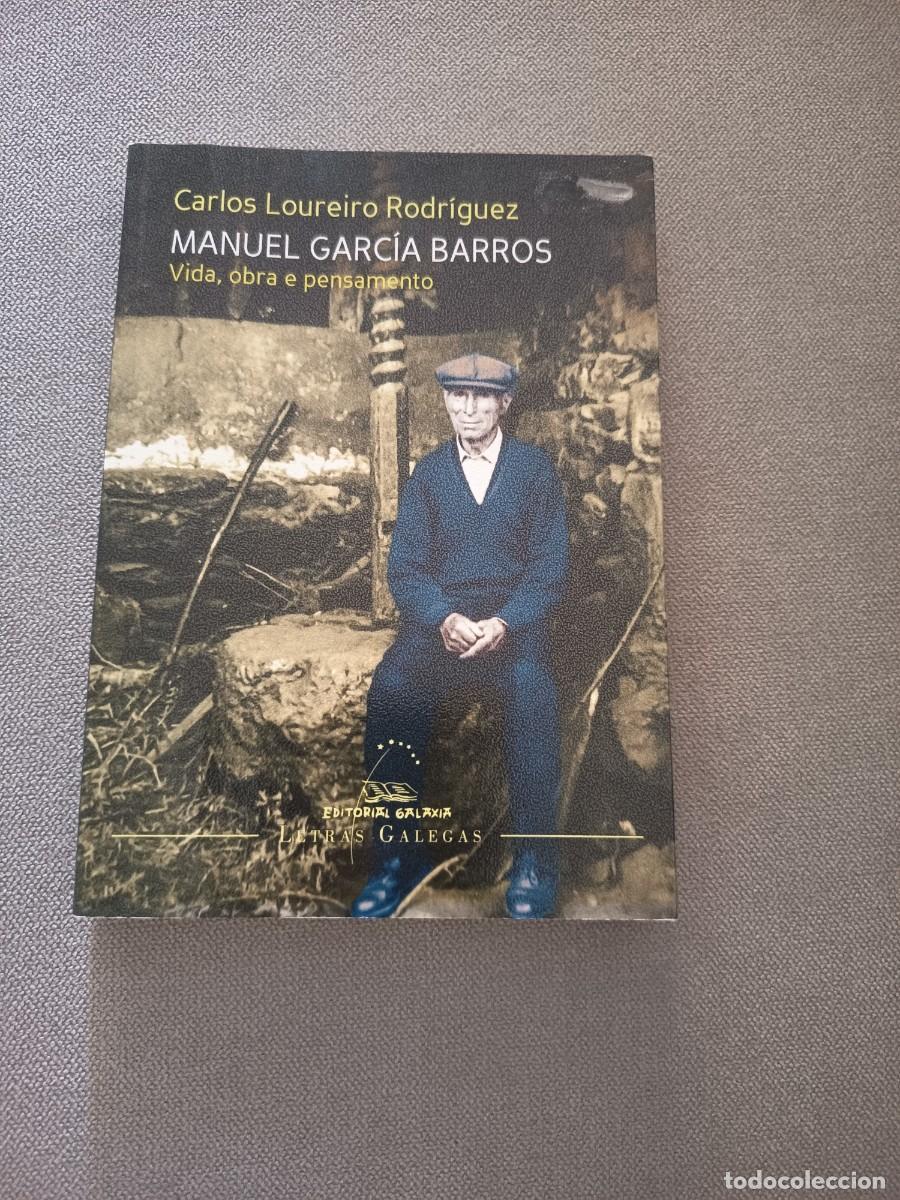 Libros de segunda mano: Manuel Garc&iacute;a Barros. Vida, obra e pensamento. Carlos Loureiro Rodr&iacute;guez. 2021. Ilustrado. Galicia.