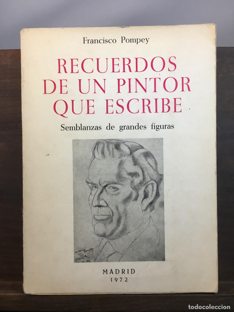 Libros de segunda mano: Recuerdos de un pintor que escribe. Semblanzas de grandes figuras. Francisco Pompey.