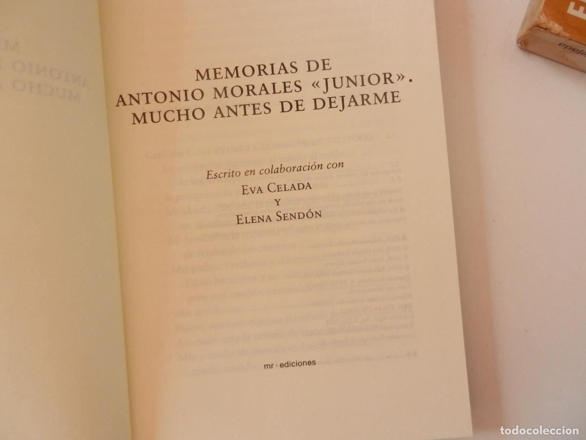 Libros de segunda mano: MEMORIAS DE ANTONIO MORALES JUNIOR - MUCHO ANTES DE DEJARME 1&ordf; EDC 2008