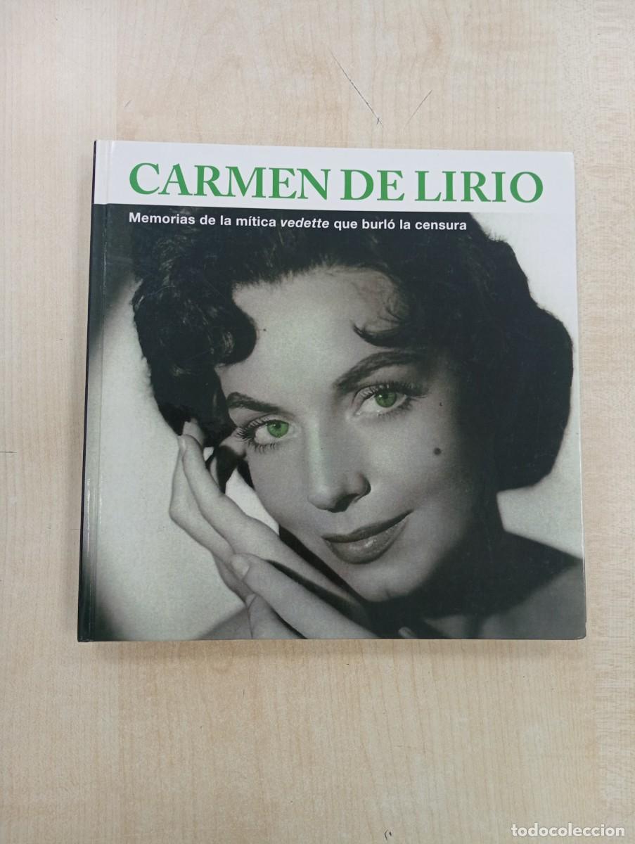 Libros de segunda mano: CARMEN DE LIRIO, MEMORIAS DE LA MITICA VEDETTE QUE BURLO LA CENSURA.