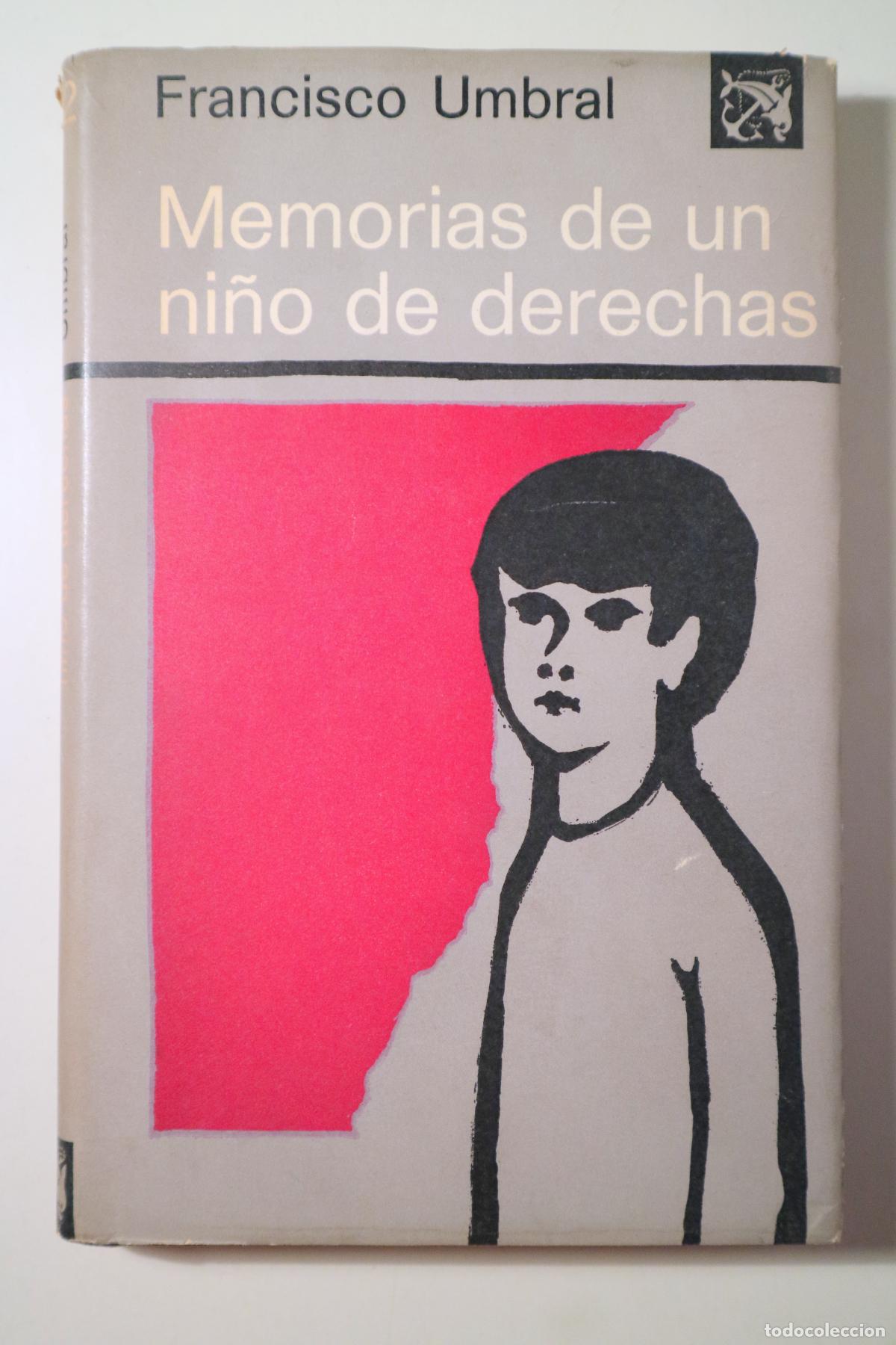 Libros de segunda mano: UMBRAL, Francisco - MEMORIAS DE UN NI&Ntilde;O DE DERECHAS - Barcelona 1972 - 1&ordf; edici&oacute;n