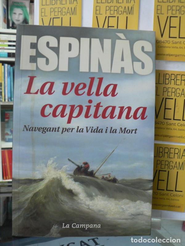 Libros de segunda mano: La Vella Capitana: Navegant per la Vida i la Mort - Josep Maria Espin&agrave;s - La Campana - Divulgaci&oacute;, 0