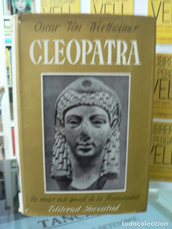 Libros de segunda mano: Cleopatra: la mujer m&aacute;s genial de la humanidad - Oscar Von Wertheimer - Editorial Juventud - 1963