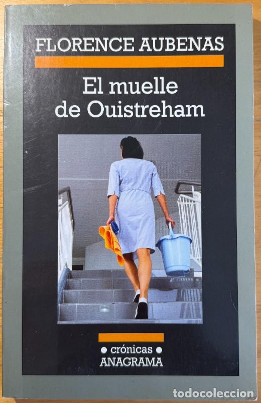 Libros de segunda mano: El muelle de Ouistreham - Florence Aubenas - Anagrama - Cr&oacute;nicas, N&ordm; 94