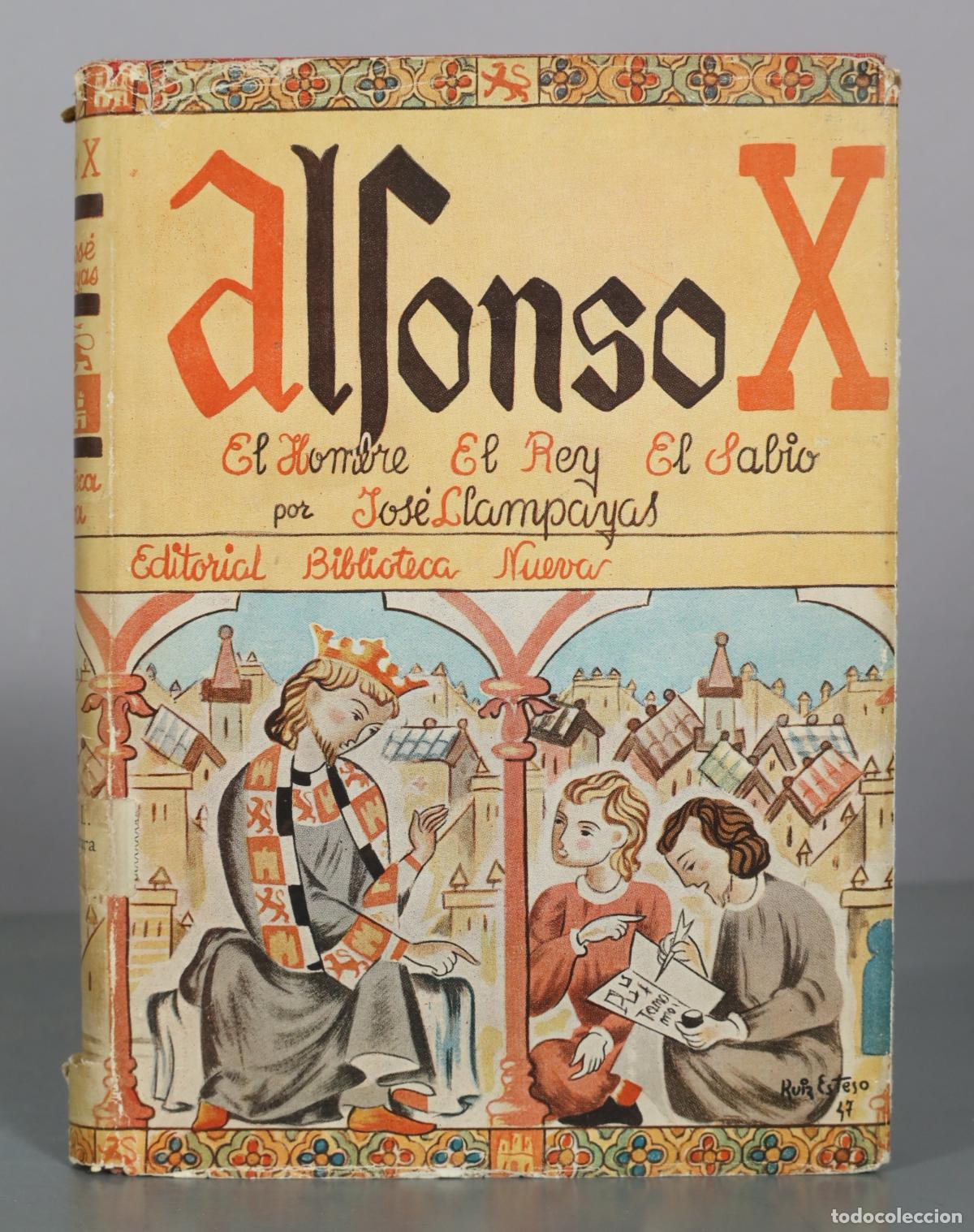 Libros de segunda mano: Alfonso X - El Hombre - El Rey - El Sabio - Jos&eacute; Lampayas - Editorial Biblioteca Nueva