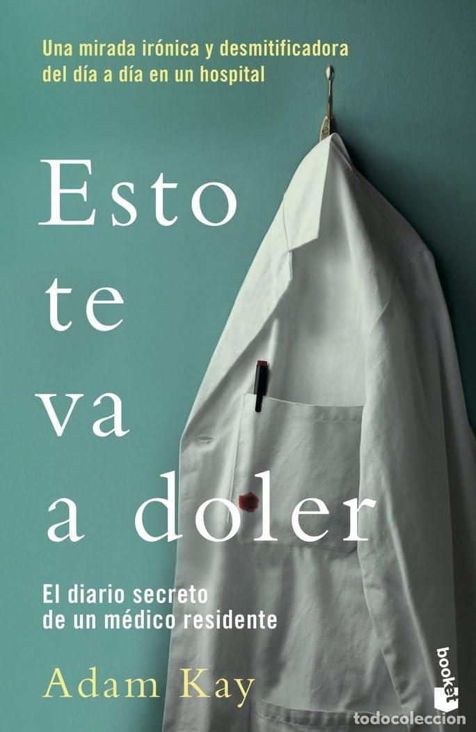 Libros de segunda mano: Esto te va a doler: El diario secreto de un m&eacute;dico residente (Divulgaci&oacute;n)