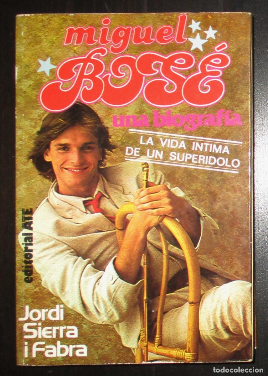 Livres d'occasion: MIGUEL BOS&Eacute;. UNA BIOGRAF&Iacute;A. JORDI SIERRA I FABRA. EDITORIAL ATE, 1980. PRIMERA EDICI&Oacute;N.