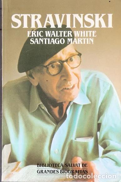 Libros de segunda mano: Stravinski - Walter White, Eric y Mart&iacute;n, Santiago