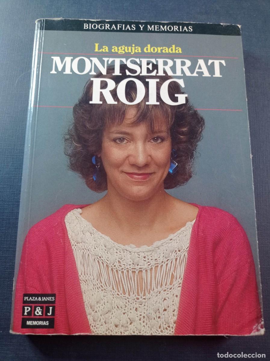 Libros de segunda mano: LA AGUJA DORADA. MONTSERRAT ROIG. PLAZA Y JAN&Eacute;S, 1985. EDICI&Oacute;N ESPECIAL FIRMADA POR LA AUTORA. VER +