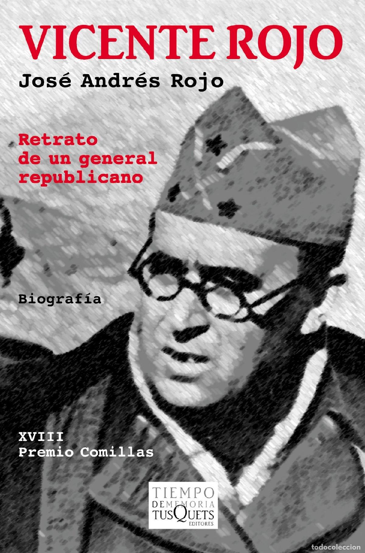 Libros de segunda mano: Vicente Rojo: Retrato de un general republicano. XVIII Premio Comillas: 52 (Tiempo de Memoria)