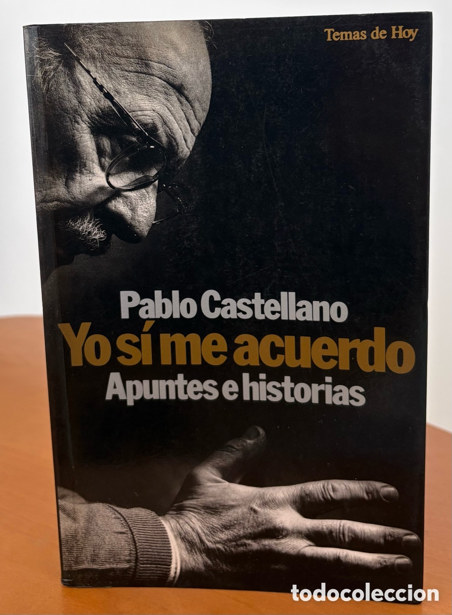 Libros de segunda mano: Yo s&iacute; me acuerdo. Apuntes e historias, escrito por el pol&iacute;tico y abogado Pablo Castellano