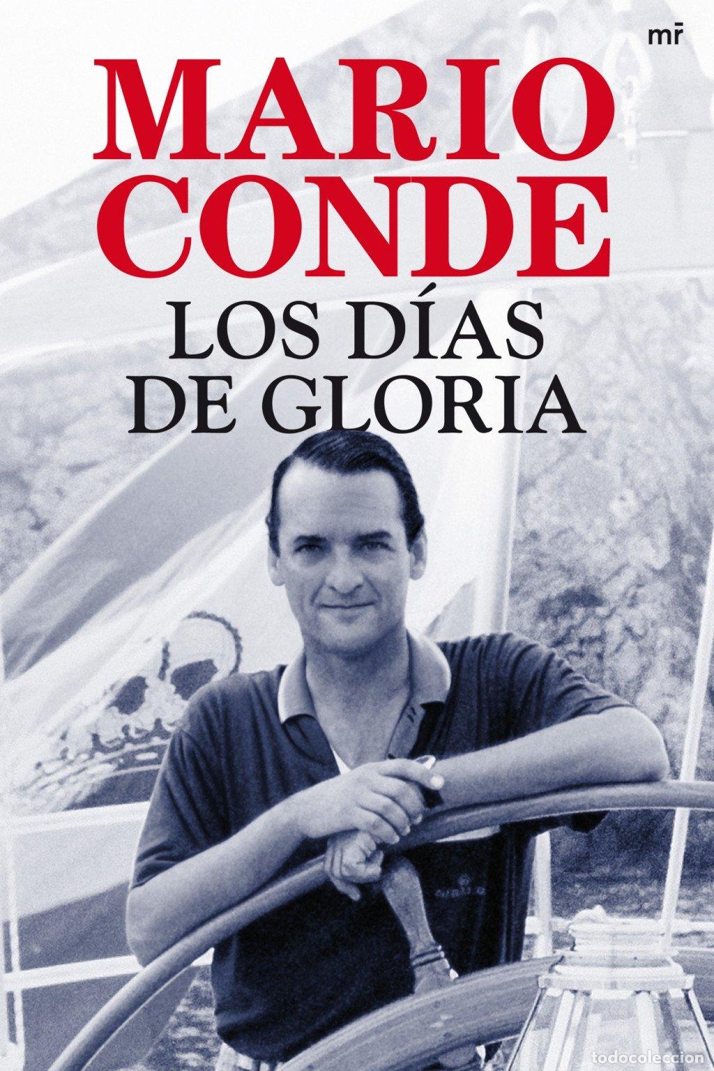 Libros de segunda mano: Los D&iacute;as de Gloria - Mario Conde - Ediciones Mart&iacute;nez Roca - Mr Biograf&iacute;as y Memorias