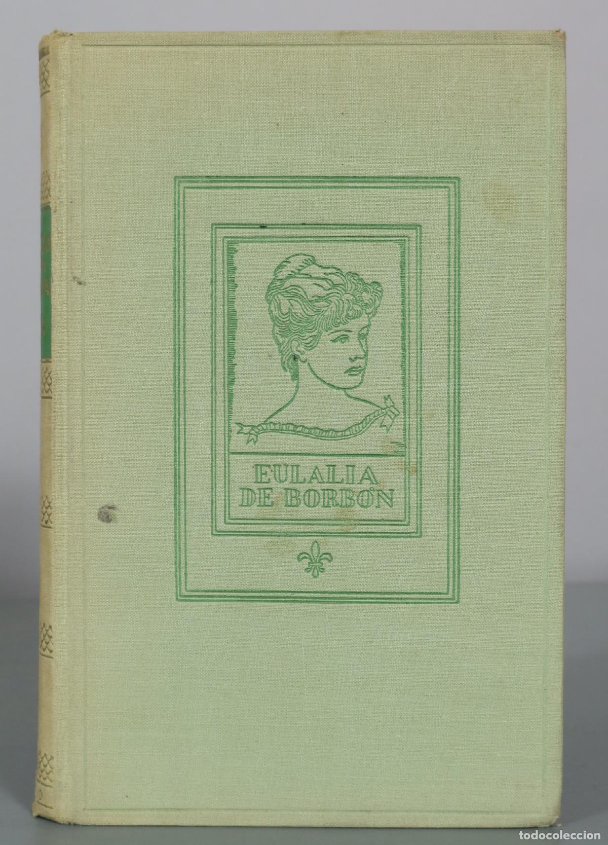 Libros de segunda mano: Memorias de Do&ntilde;a Eulalia de Borb&oacute;n, Infanta de Espa&ntilde;a - Editorial Juventud