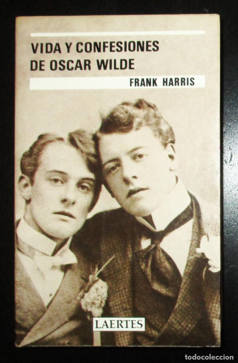 Gebrauchte B&uuml;cher: VIDA Y CONFESIONES DE OSCAR WILDE. FRANK HARRIS. EDICIONES LAERTES, 1989.