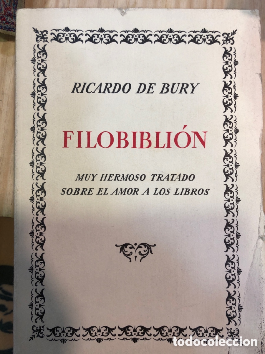 Libros de segunda mano: Ricardo de Bury. Filobibli&oacute;n. Muy hermoso tratado sobre el amor a los libros