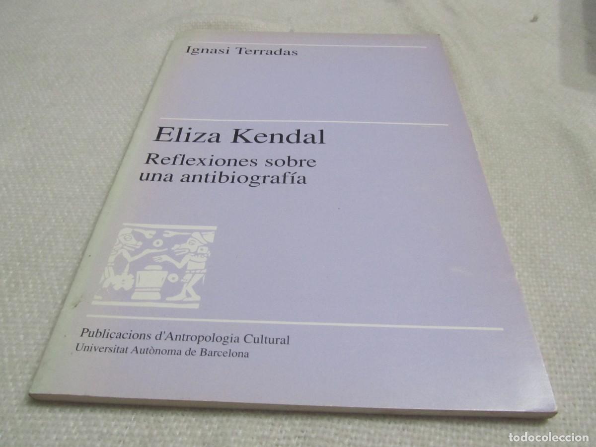 Libros de segunda mano: ELIZA KENDAL, REFLEXIONES SOBRE UNA AUTOBIOGRAFIA, IGNASI TERRADES, 1992