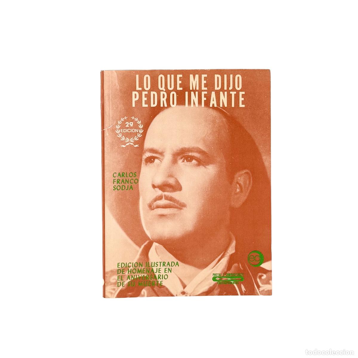 Libros de segunda mano: Lo que me dijo Pedro Infante, Carlos Franco Sodja