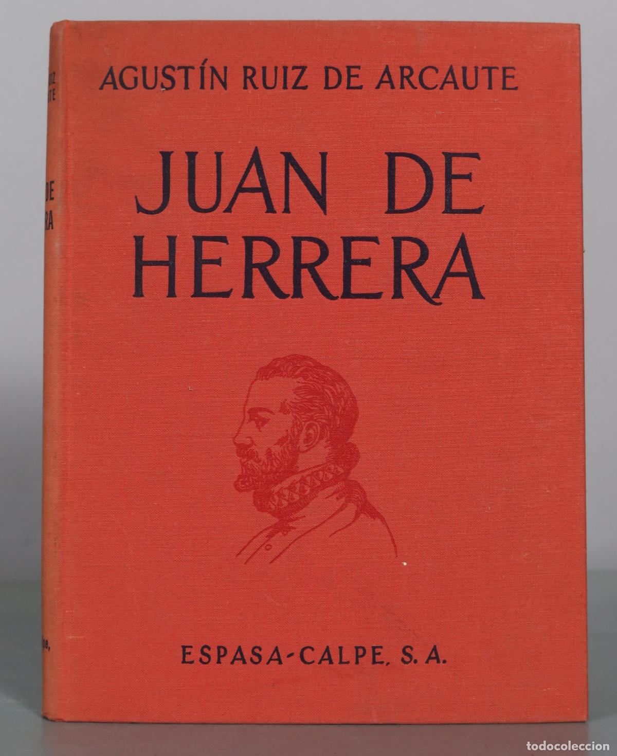 Libros de segunda mano: Juan de Herrera - Agust&iacute;n Ruiz de Arcaute - Espasa-Calpe, S. A.