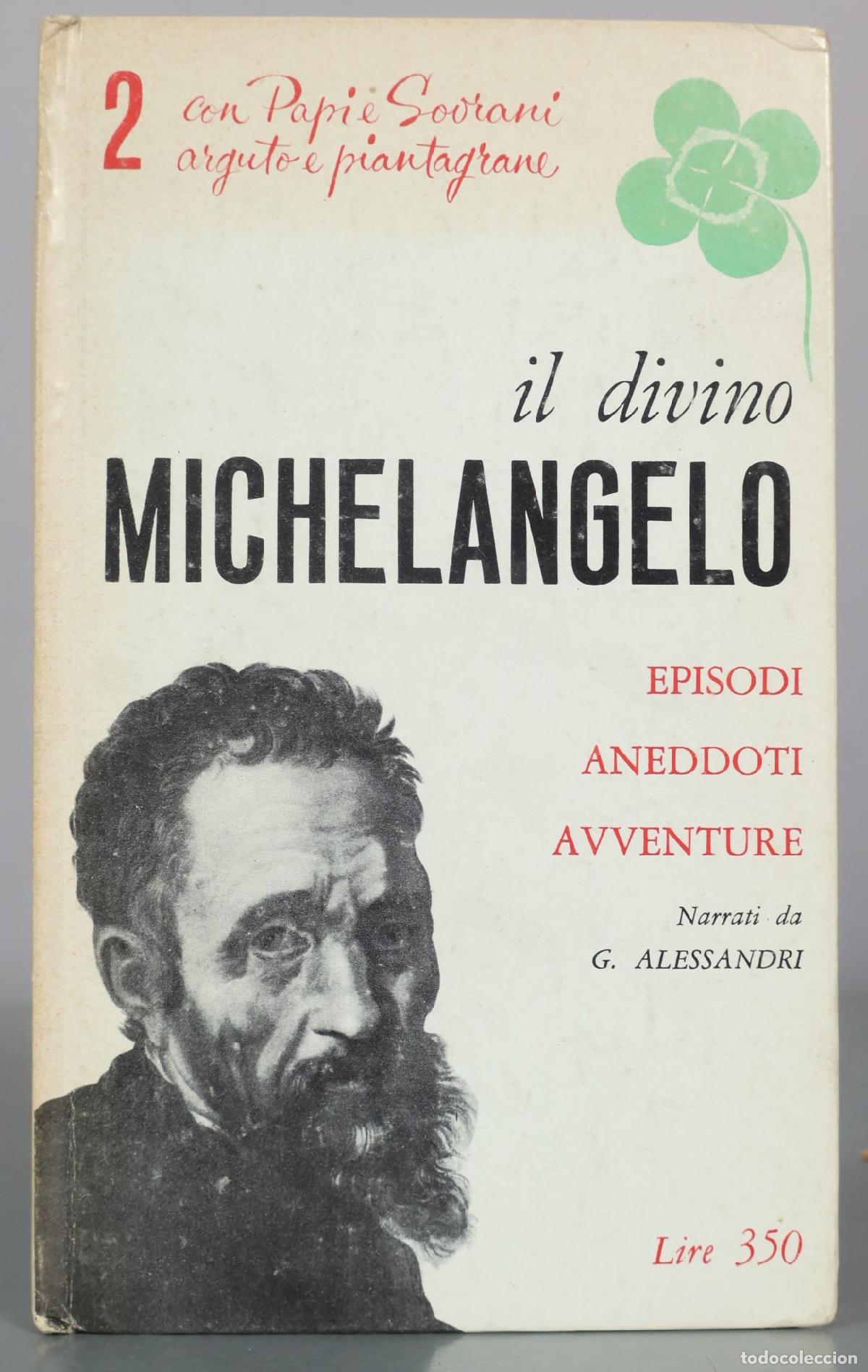 Libros de segunda mano: Il divino Michelangelo - G. Alessandri - I Libri del Quadrifoglio