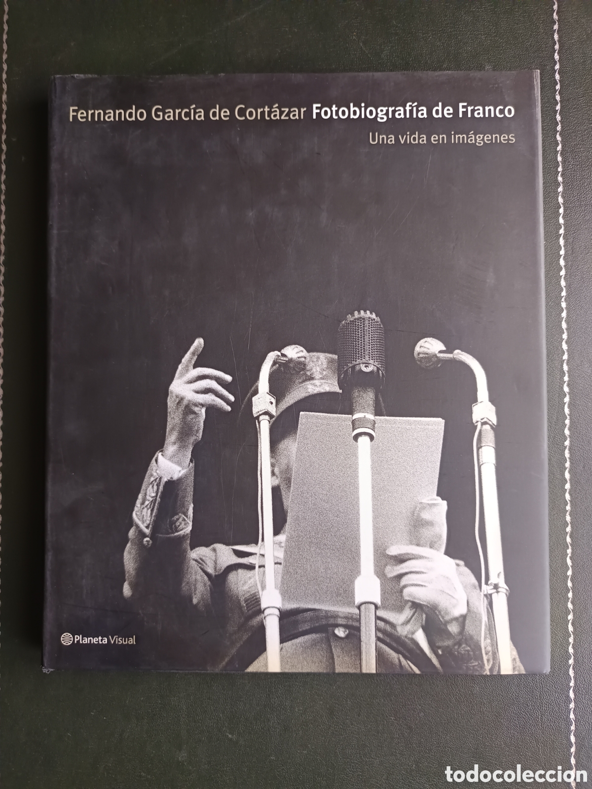 Libros de segunda mano: FOTOBIOGRAF&Iacute;A DE FRANCO UNA VIDA EN IM&Aacute;GENES, FERNANDO GARC&Iacute;A DE CORT&Aacute;ZAR