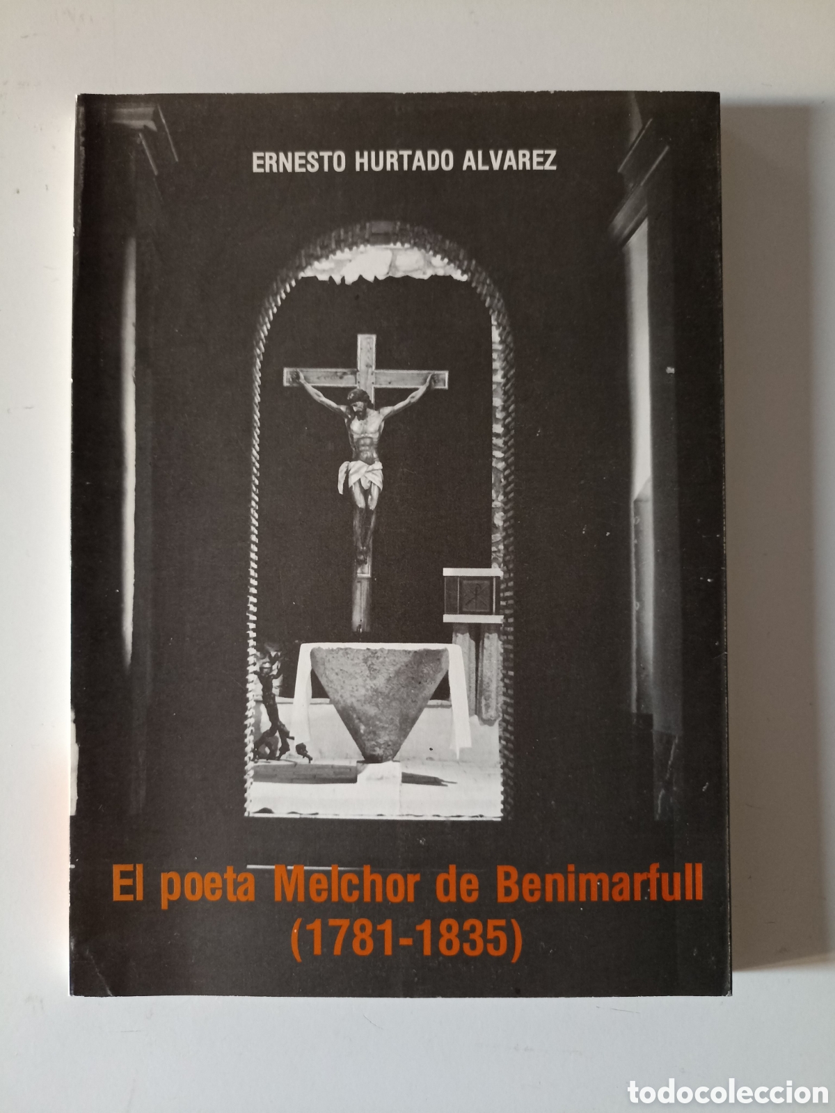 Libros de segunda mano: Ernesto Hurtado &Aacute;lvarez - El poeta Melchor de Benimarfull 1781-1835 (Alicante, 1982)