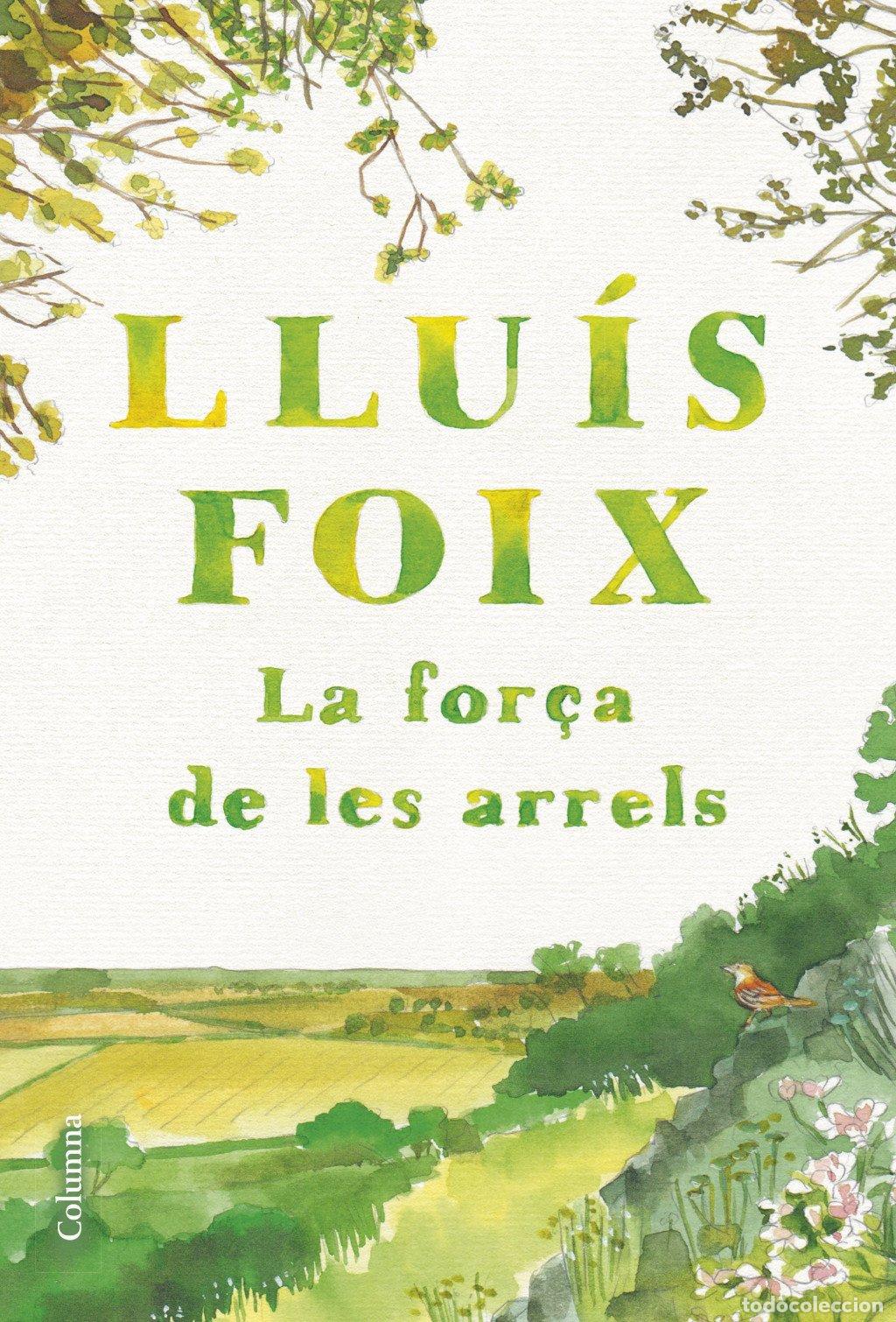 Libros de segunda mano: La For&ccedil;a de les Arrels - Llu&iacute;s Foix Carnic&eacute; - Columna Edicions - Cl&agrave;ssica, Vol: 1461